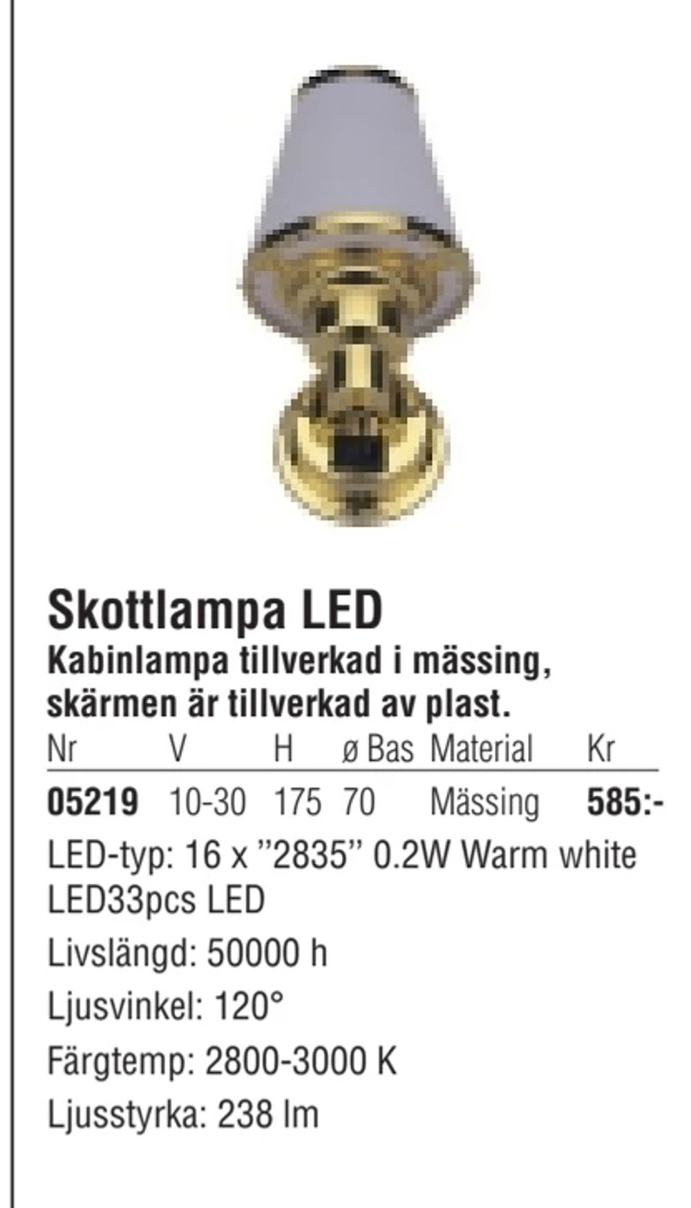 Erbjudanden på Skottlampa LED från Erlandsons Brygga för 585 kr