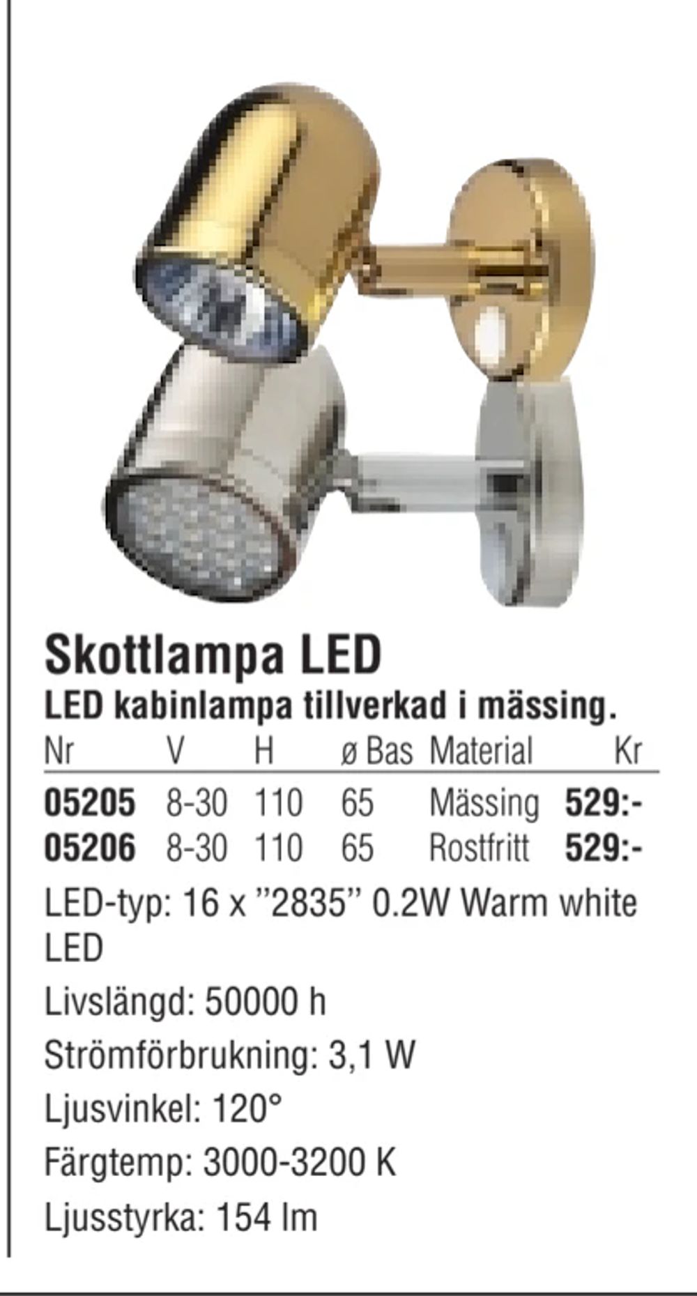 Erbjudanden på Skottlampa LED från Erlandsons Brygga för 529 kr