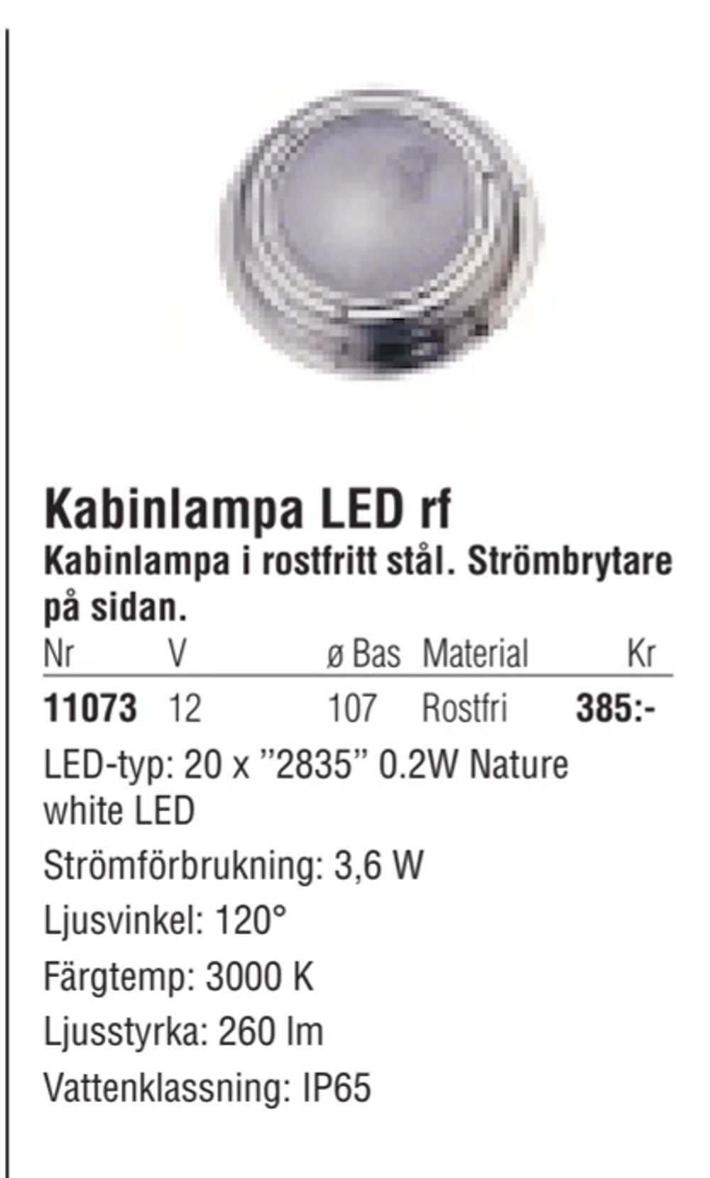 Erbjudanden på Kabinlampa LED rf från Erlandsons Brygga för 385 kr