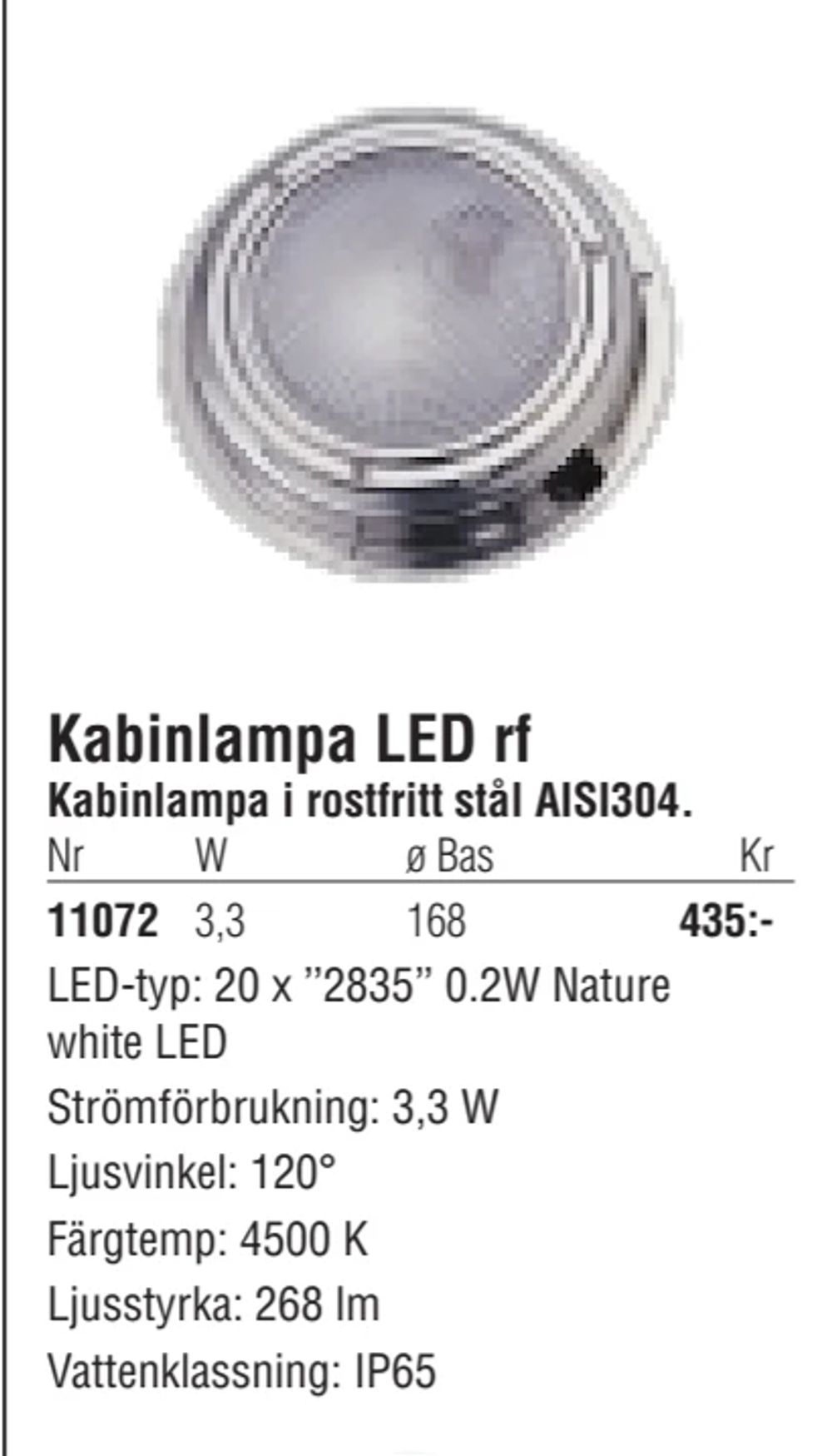 Erbjudanden på Kabinlampa LED rf från Erlandsons Brygga för 435 kr