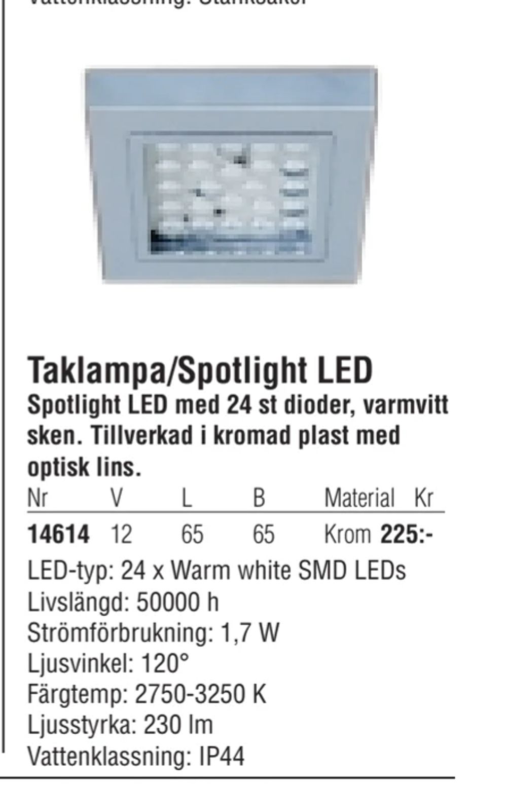 Erbjudanden på Taklampa/Spotlight LED från Erlandsons Brygga för 225 kr