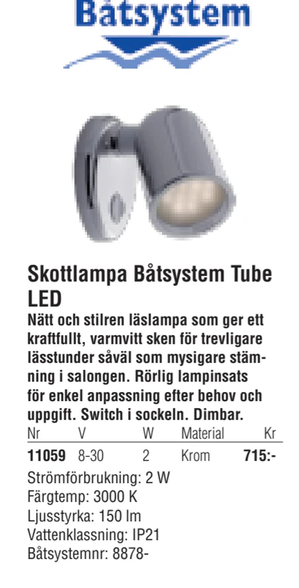 Erbjudanden på Skottlampa Båtsystem Tube LED från Erlandsons Brygga för 715 kr