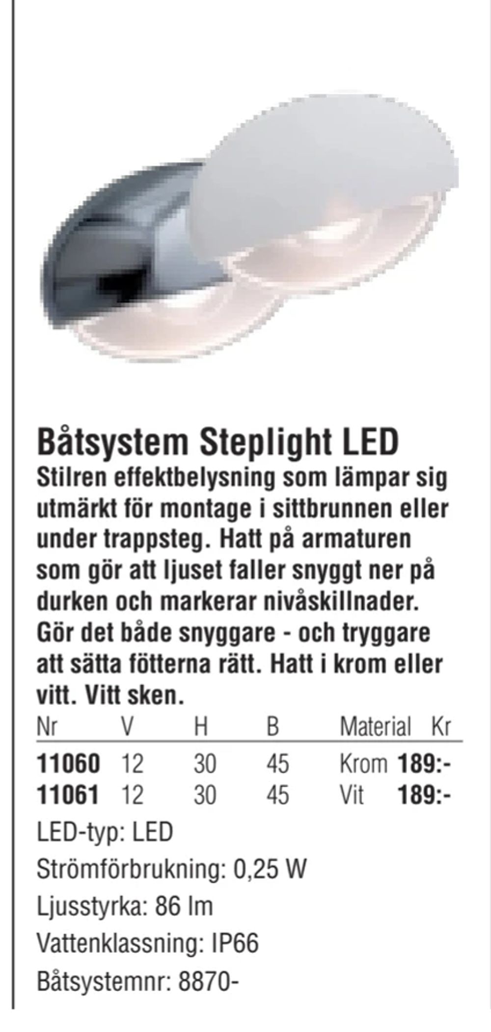 Erbjudanden på Båtsystem Steplight LED från Erlandsons Brygga för 189 kr