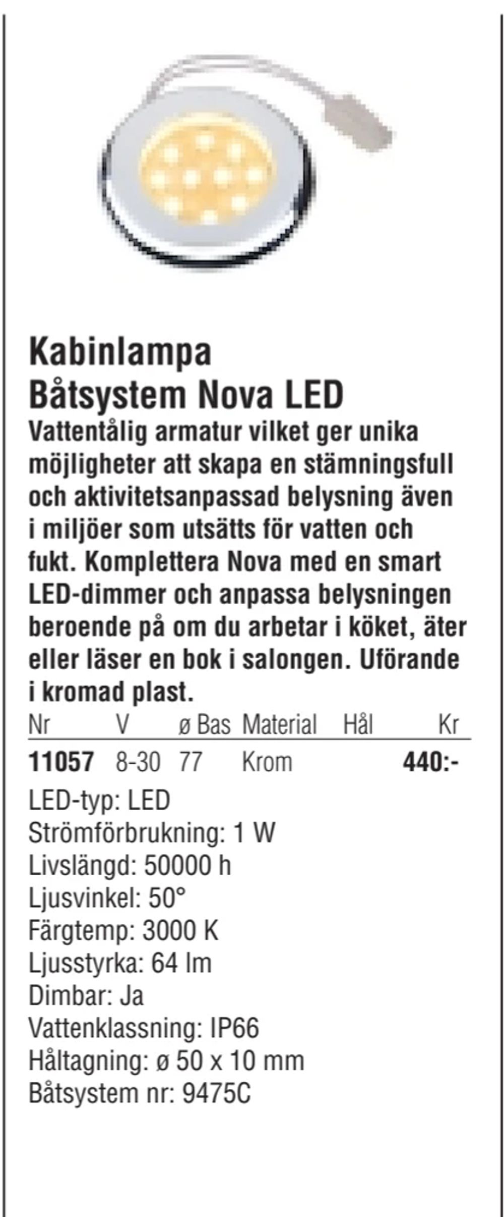 Erbjudanden på Kabinlampa Båtsystem Nova LED från Erlandsons Brygga för 440 kr