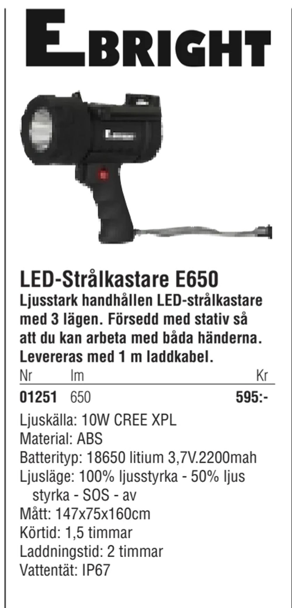 Erbjudanden på LED-Strålkastare E650 från Erlandsons Brygga för 595 kr