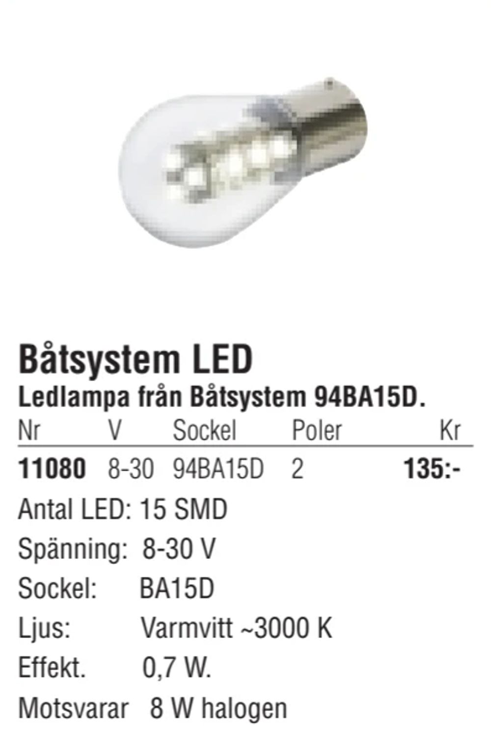 Erbjudanden på Båtsystem LED från Erlandsons Brygga för 135 kr