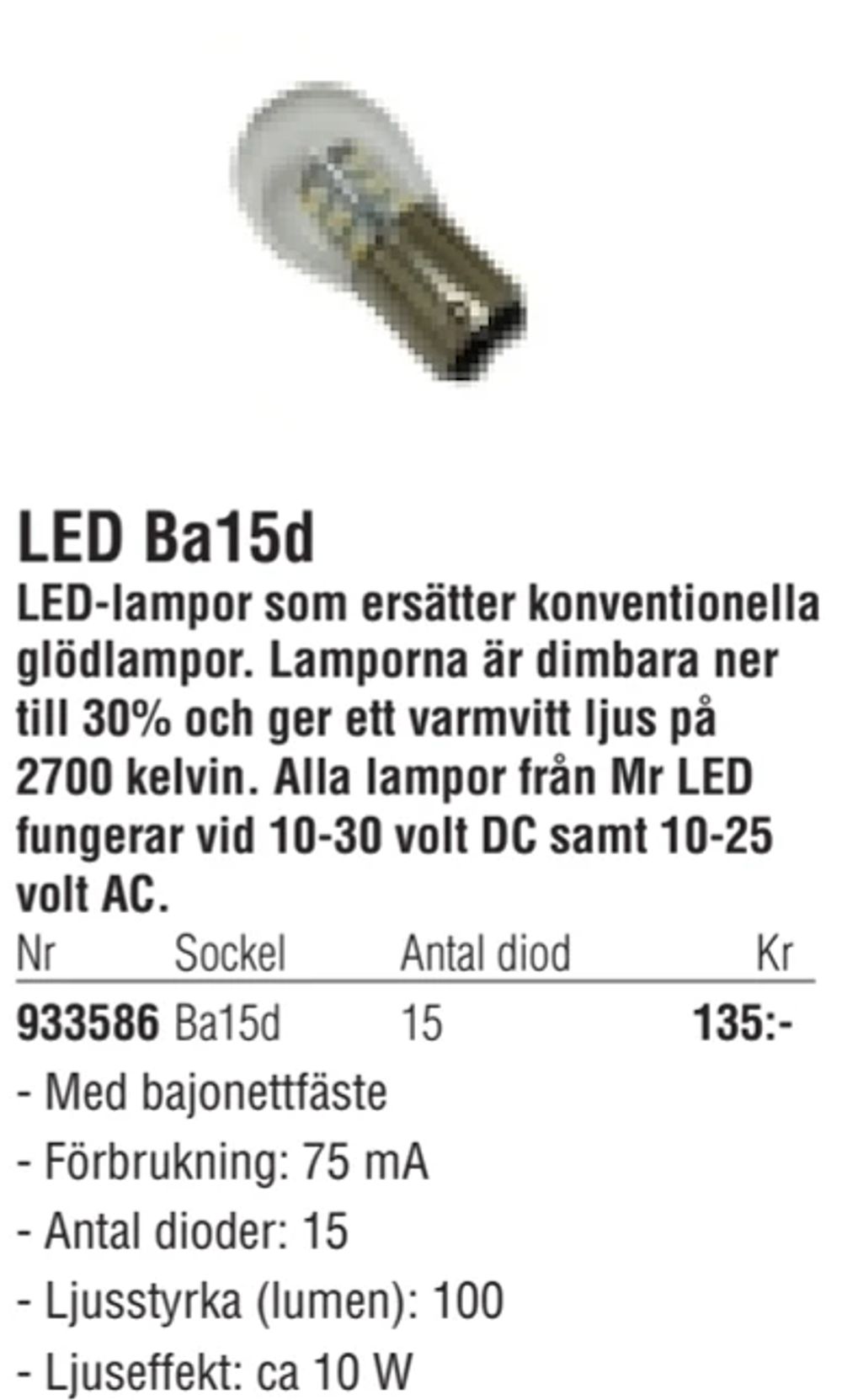 Erbjudanden på LED Ba15d från Erlandsons Brygga för 135 kr