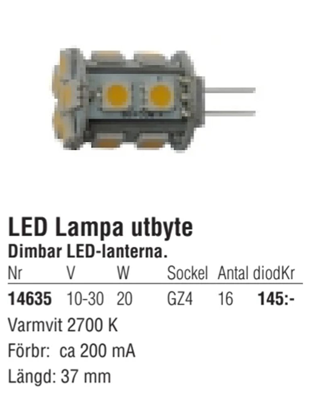 Erbjudanden på LED Lampa utbyte från Erlandsons Brygga för 145 kr