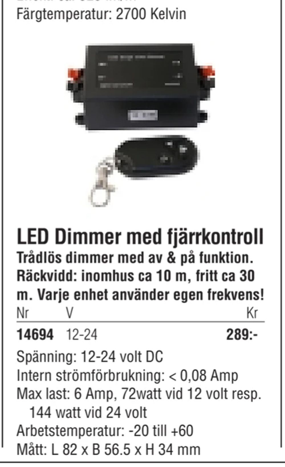 Erbjudanden på LED Dimmer med fjärrkontroll från Erlandsons Brygga för 289 kr
