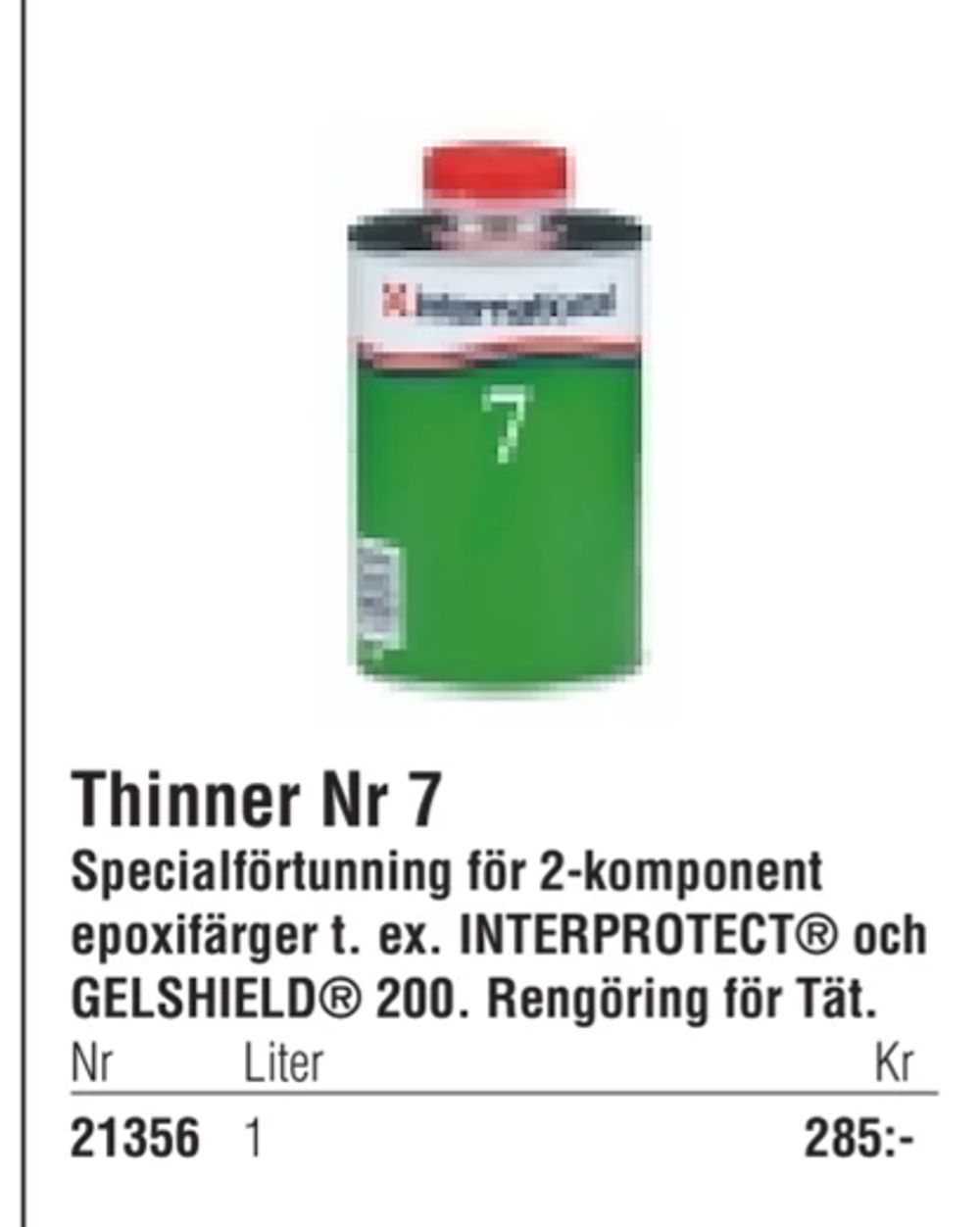 Erbjudanden på Thinner Nr 7 från Erlandsons Brygga för 285 kr