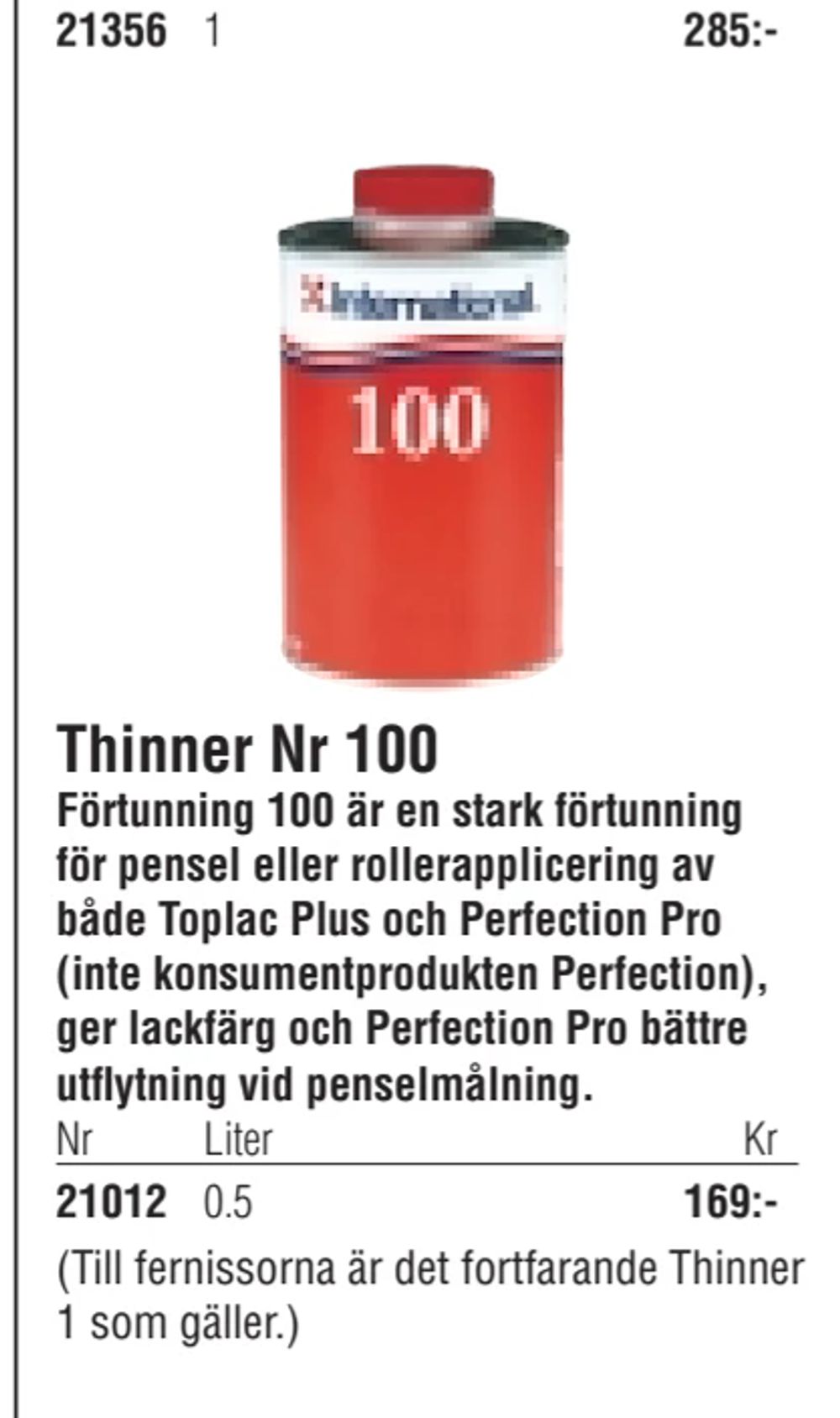 Erbjudanden på Thinner Nr 100 från Erlandsons Brygga för 169 kr