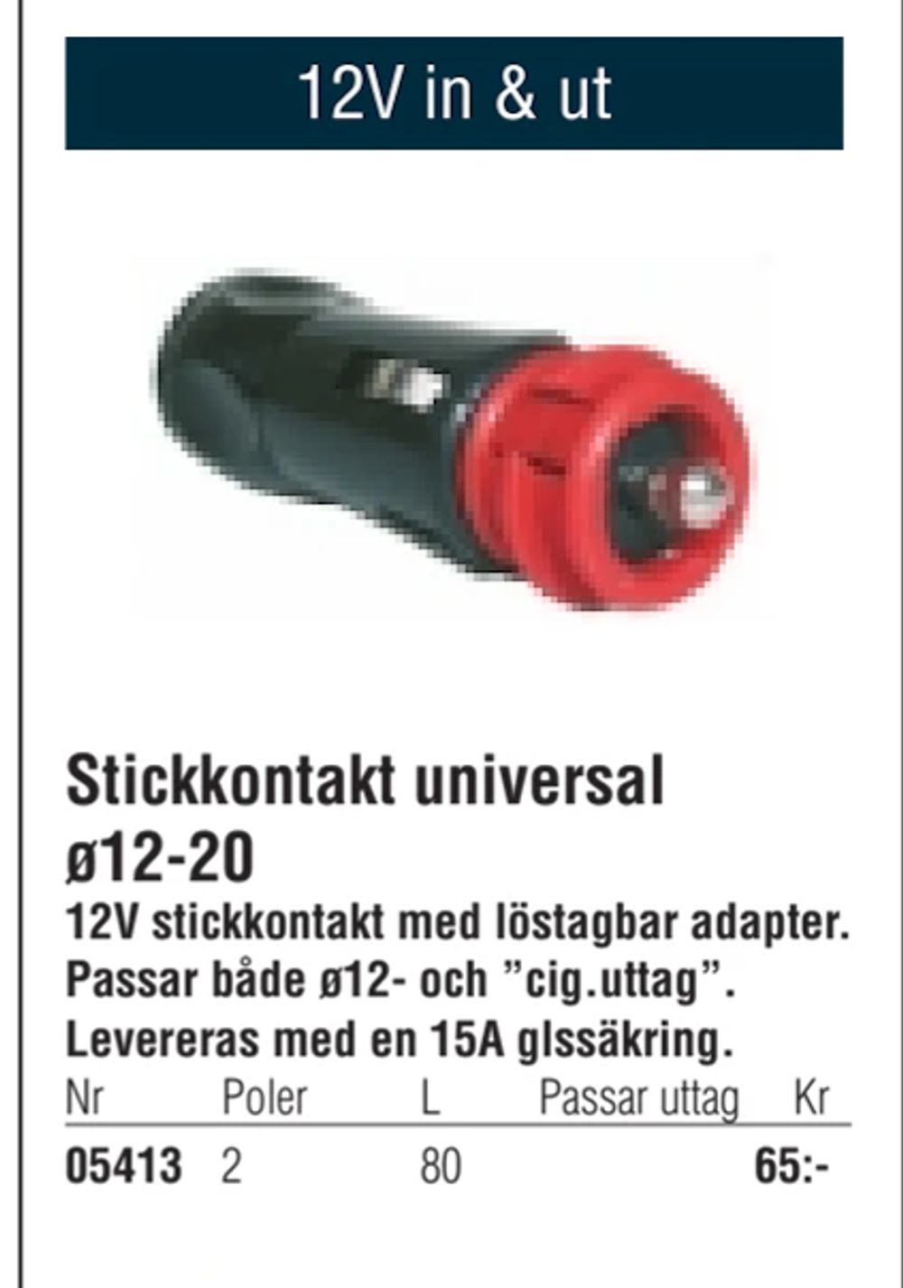 Erbjudanden på Stickkontakt universal ø12-20 från Erlandsons Brygga för 65 kr