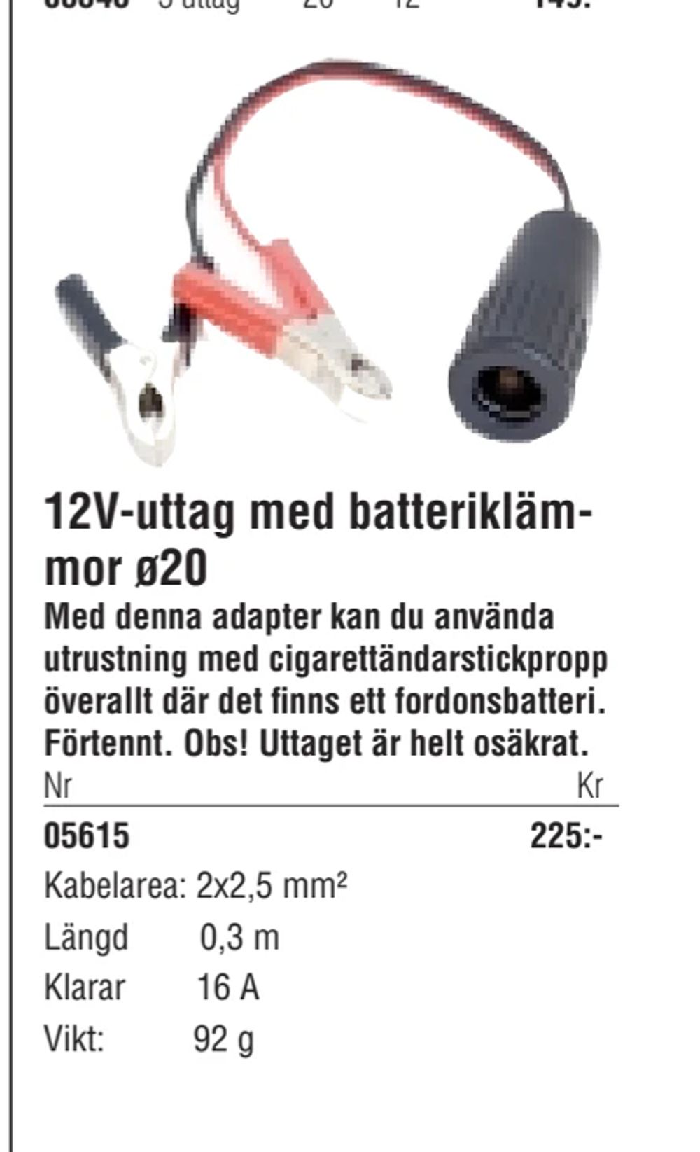 Erbjudanden på 12V-uttag med batteriklämmor ø20 från Erlandsons Brygga för 225 kr