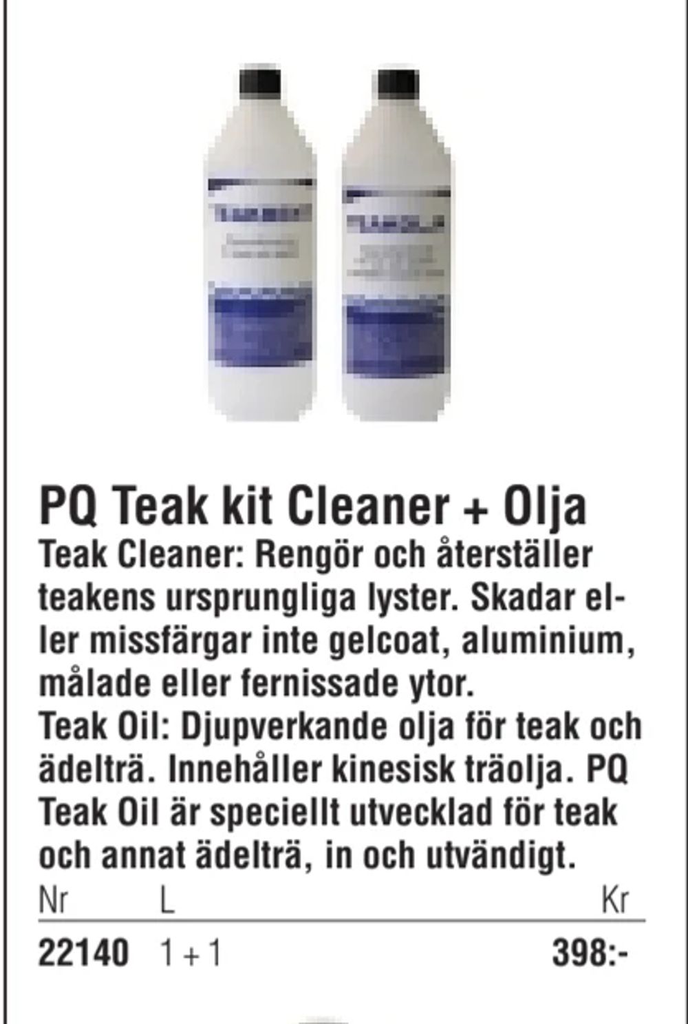 Erbjudanden på PQ Teak kit Cleaner + Olja från Erlandsons Brygga för 398 kr