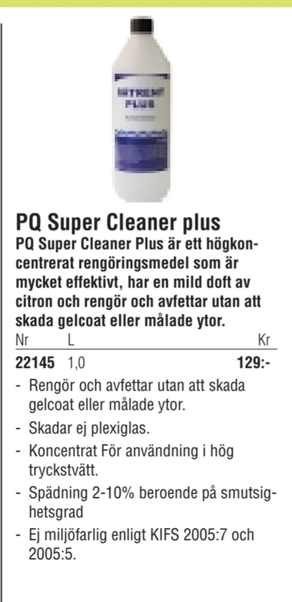 Erbjudanden på PQ Super Cleaner plus från Erlandsons Brygga för 129 kr