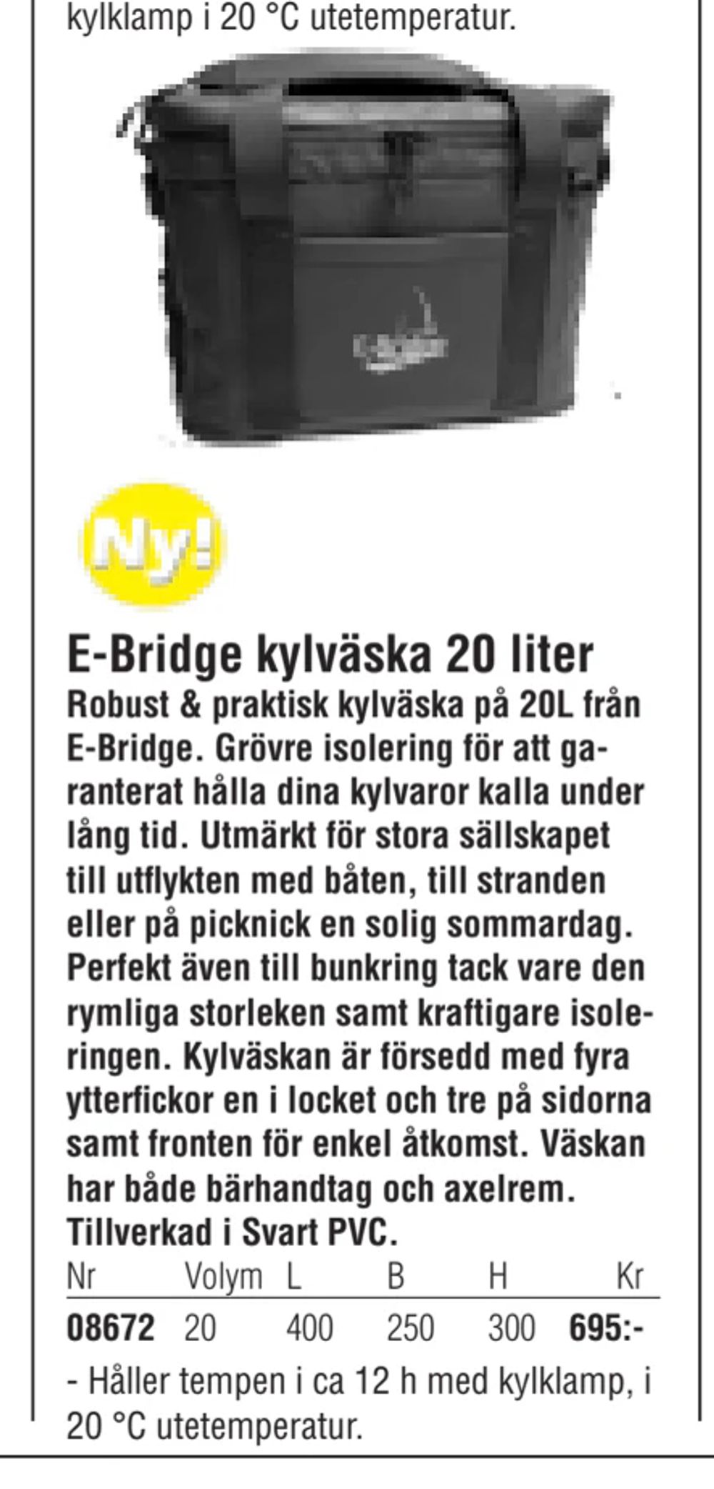 Erbjudanden på E-Bridge kylväska 20 liter från Erlandsons Brygga för 695 kr