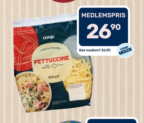 Coop Fettuccine PASTA FRESCA 300g e MEDLEMSPRIS 26,90 Ikke medlem? 36,90 coop MEDLEM