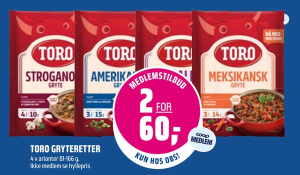 TORO GRYTERETTER 4 varianter 81-166 g. Ikke medlem se hyllepris
KUN HOS OBS!