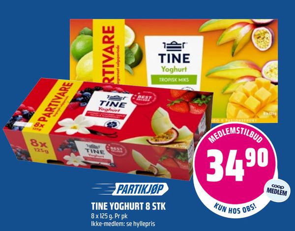 TINE YOGHURT 8 STK 8 x 125 g. Pr pk
Ikke-medlem: se hyllepris
PARTIKJØP
MEDLEMSTILBUD 34,90 coop MEDLEM KUN HOS OBS!