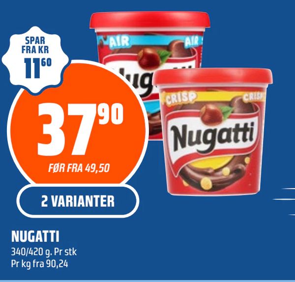 NUGATTI 340/420 g. Pr stk Pr kg fra 90,24. 2 VARIANTER. FØR FRA 49,50. SPAR FRA KR 11,60.