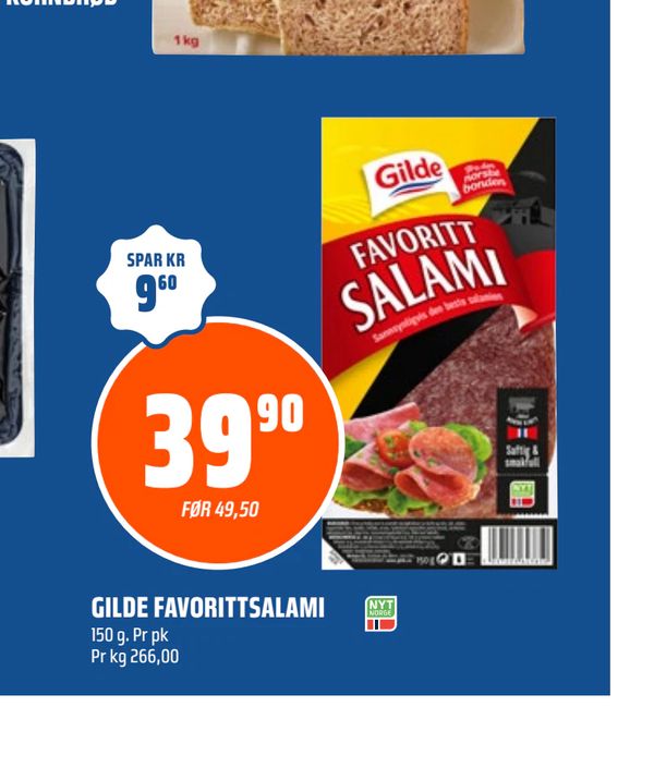 GILDE FAVORITTSALAMI SPAR KR 9,60 39,90 FØR 49,50 150 g. Pr pk Pr kg 266,00