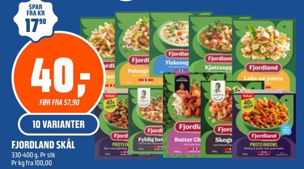 FJORDLAND SKÅL 330-400 g. Pr stk Pr kg fra 100,00 SPAR FRA KR 17,90 FØR FRA 57,90 10 VARIANTER