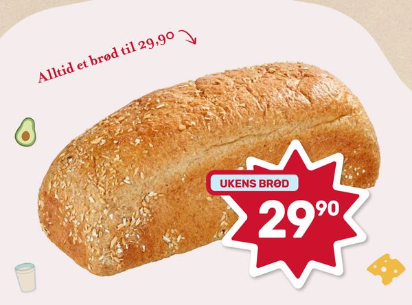 UKENS BRØD Alltid et brød til 29,90