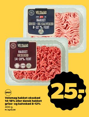 Velsmag hakket oksekød 14-18% eller dansk hakket grise- og kalvekød 8-12%