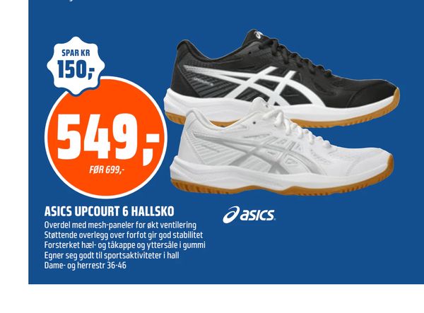 ASICS UPCOURT 6 HALLSKO SPAR KR 150,- 549,- FØR 699,- Overdel med mesh-paneler for økt ventilering Støttende overlegg over forfot gir god stabilitet Forsterket hæl- og tåkappe og yttersåle i gummi Egner seg godt til sportsaktiviteter i hall Dame- og herrestr 36-46 asics