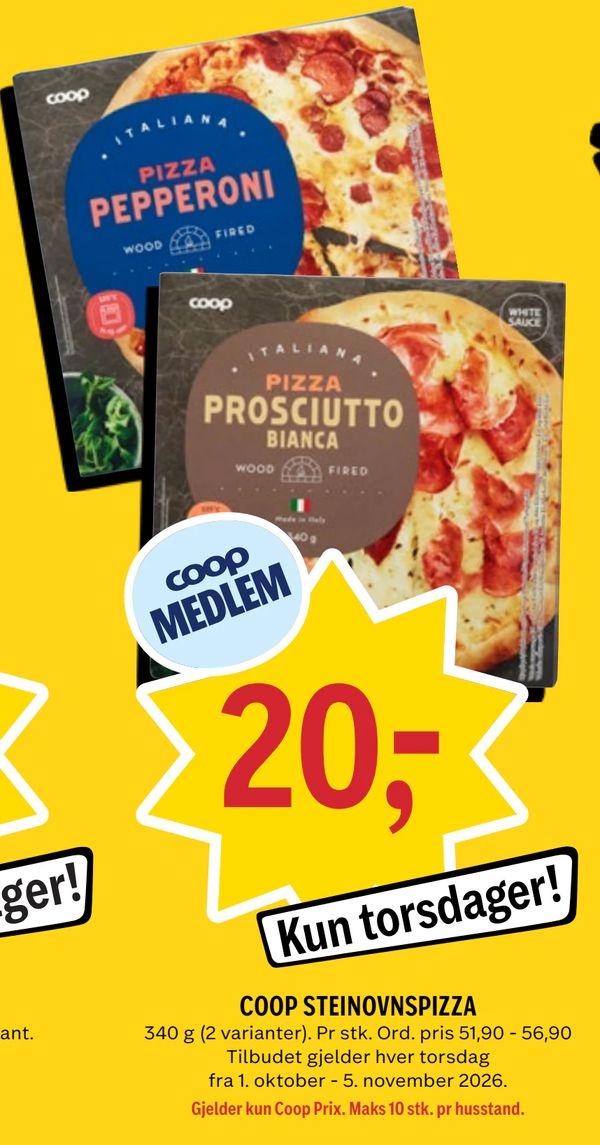 COOP STEINOVNSPIZZA 340 g (2 varianter). Pr stk. Ord. pris 51,90 - 56,90 Tilbudet gjelder hver torsdag fra 1. oktober - 5. november 2026. Gjelder kun Coop Prix. Maks 10 stk. pr husstand.