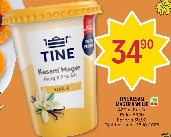TINE KESAM MAGER VANILJE 420 g. Pr stk Pr kg 83,10 Førpris 39,90 Gjelder t.o.m. 25.10.2026