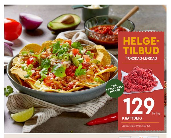 KJØTTDEIG HELGE-TILBUD TORSDAG-LØRDAG FRA FERSKVAREDISKEN 129 Pr kg Løsvekt. Førpris 199,00. Spar 35%