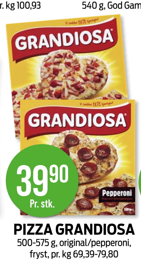 PIZZA GRANDIOSA 500-575 g, original/pepperoni, fryst, pr. kg 69,39-79,80 Pr. stk.