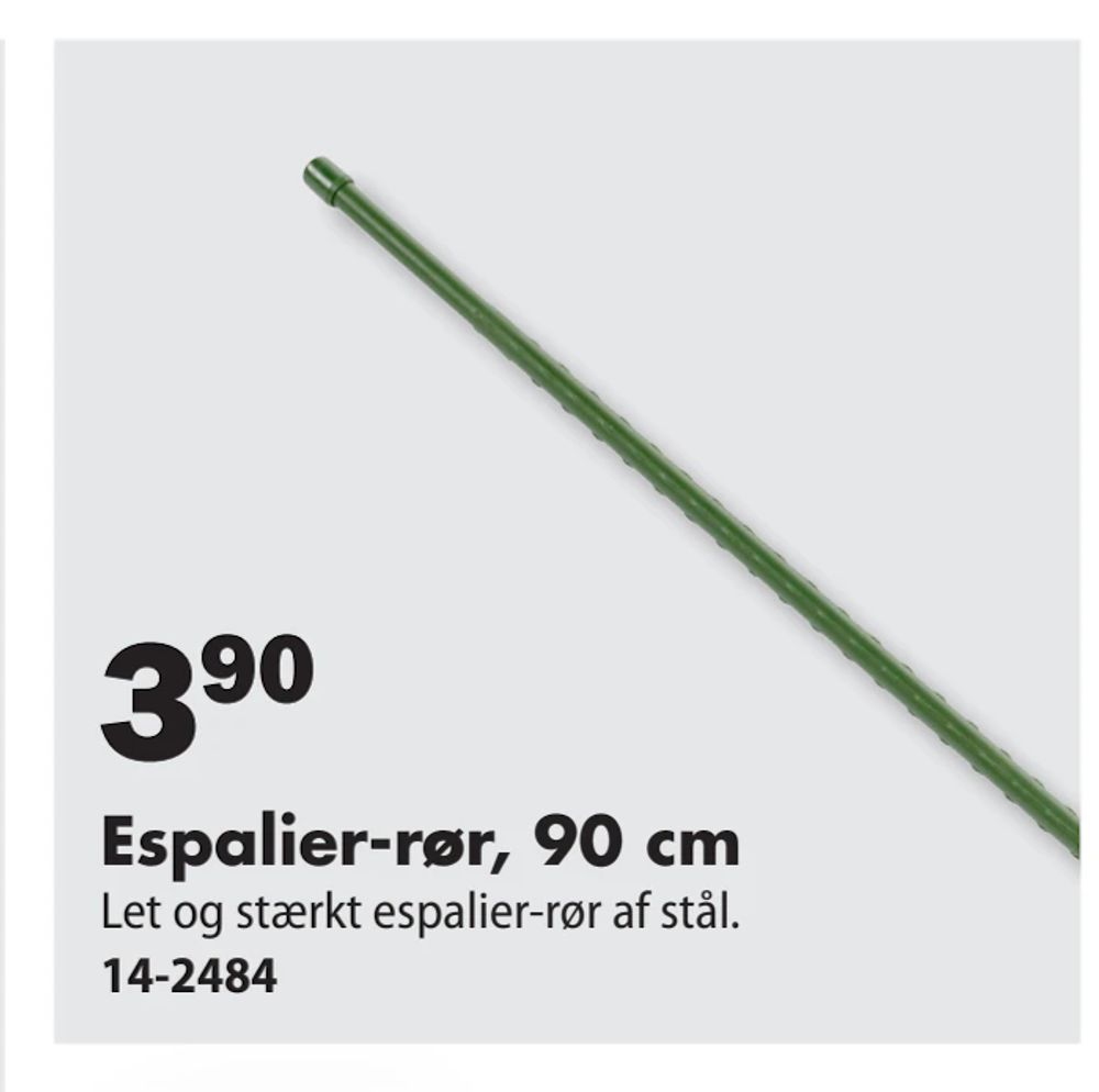 Tilbud på Espalier-rør, 90 cm fra Biltema til 3,90 kr.