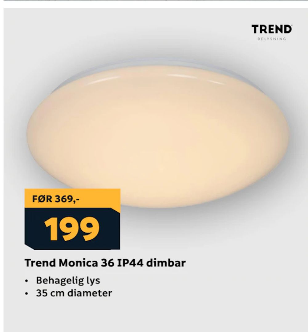 Tilbud på Trend Monica 36 IP44 dimbar fra Megaflis til 199 kr