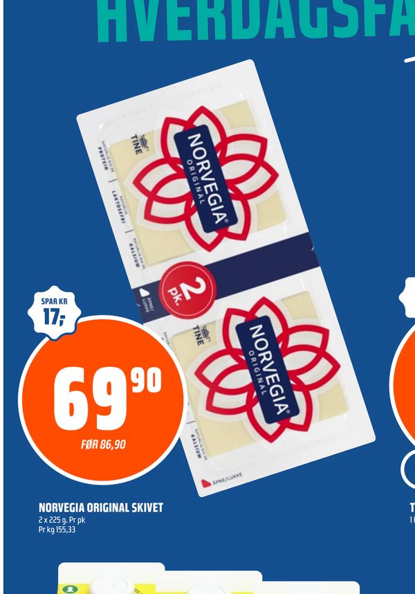 NORVEGIA ORIGINAL SKIVET 2 x 225 g. Pr pk Pr kg 155,33 69,90 FØR 86,90 SPAR KR 17,- 2 pk.