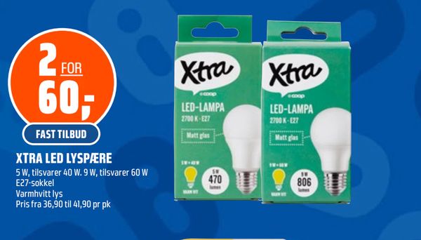 XTRA LED LYSPÆRE 2 FOR 60,- FAST TILBUD 5 W, tilsvarer 40 W. 9 W, tilsvarer 60 W E27-sokkel Varmhvitt lys Pris fra 36,90 til 41,90 pr pk