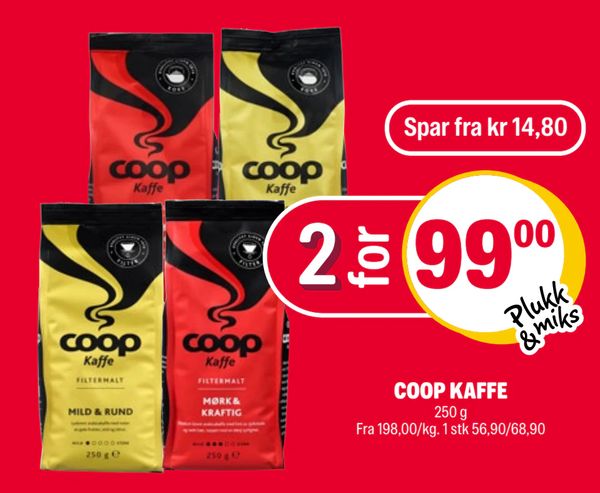 COOP KAFFE 250 g Fra 198,00/kg. 1 stk 56,90/68,90 Spar fra kr 14,80 Plukk & miks