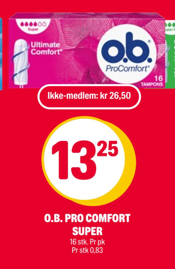 O.B. PRO COMFORT SUPER 16 stk. Pr pk Pr stk 0,83 Ikke-medlem: kr 26,50