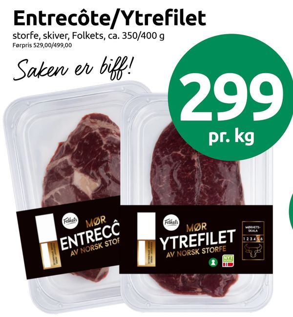 Entrecôte/Ytrefilet storfe, skiver, Folkets, ca. 350/400 g Førpris 529,00/499,00 Saken er biff! pr. kg