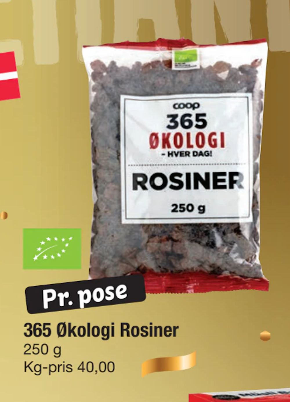 Tilbud på 365 Økologi Rosiner fra fakta Tyskland til 10 kr.