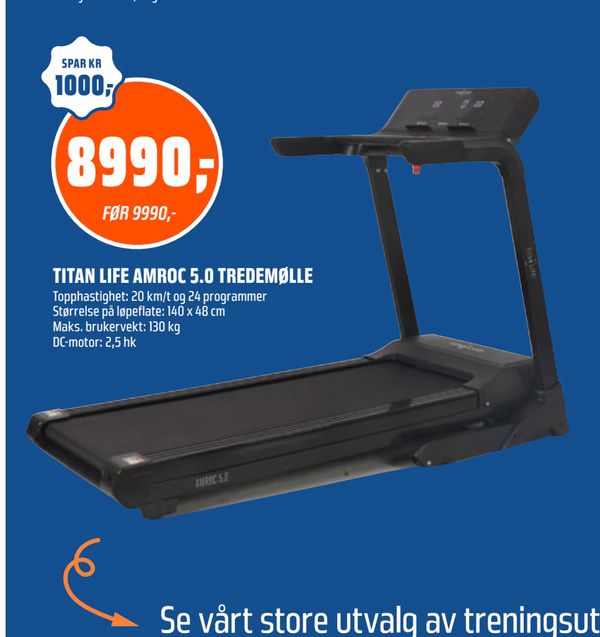 TITAN LIFE AMROC 5.0 TREDEMØLLE Topphastighet: 20 km/t og 24 programmer
Størrelse på løpeflate: 140 x 48 cm
Maks. brukervekt: 130 kg
DC-motor: 2,5 hk
Kun på obs.no
Kan ikke kjøpes i fysisk butikk