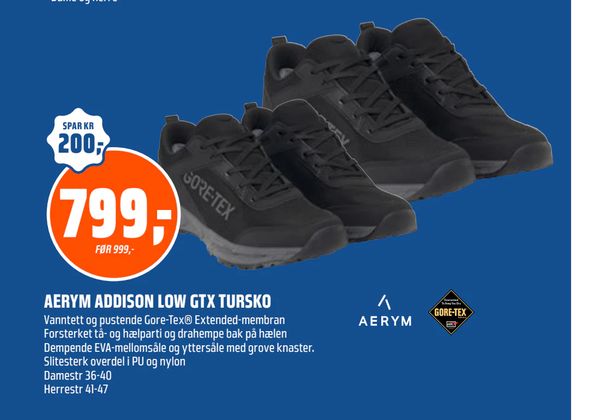 AERYM ADDISON LOW GTX TURSKO Vanntett og pustende Gore-Tex® Extended-membran Forsterket tå- og hælparti og drahempe bak på hælen Dempende EVA-mellomsåle og yttersåle med grove knaster. Slitesterk overdel i PU og nylon Damestr 36-40 Herrestr 41-47