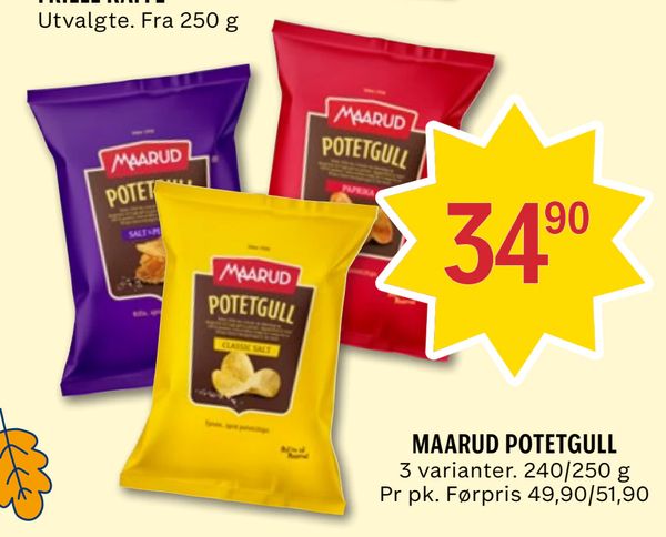 MAARUD POTETGULL 3 varianter. 240/250 g
Pr pk. Førpris 49,90/51,90