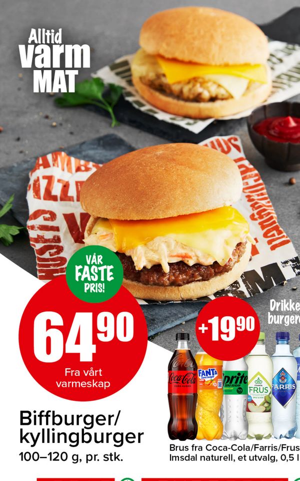 Biffburger/kyllingburger Alltid varm MAT VÅR FASTE PRIS! 6490 Fra vårt varmeskap 100–120 g, pr. stk.