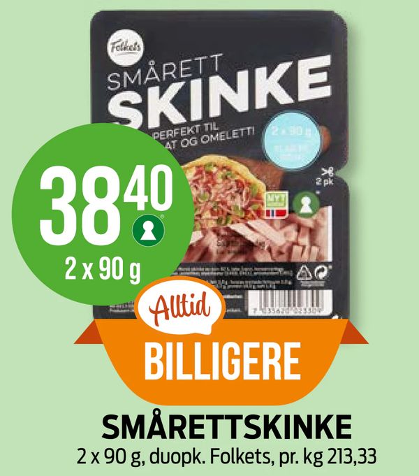 SMÅRETTSKINKE 2 x 90 g, duopk. Folkets, pr. kg 213,33
