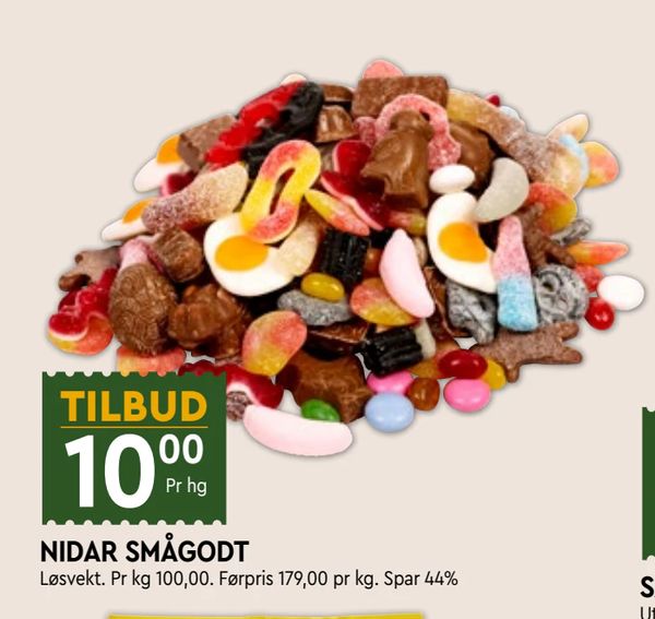 NIDAR SMÅGODT TILBUD Pr hg
Løsvekt. Pr kg 100,00. Førpris 179,00 pr kg. Spar 44%