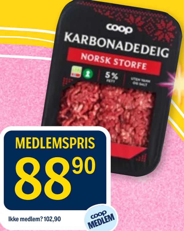 Karbonadedeig NORSK STORFE 5% FETT MEDLEMSPRIS 88,90 Ikke medlem? 102,90 coop MEDLEM