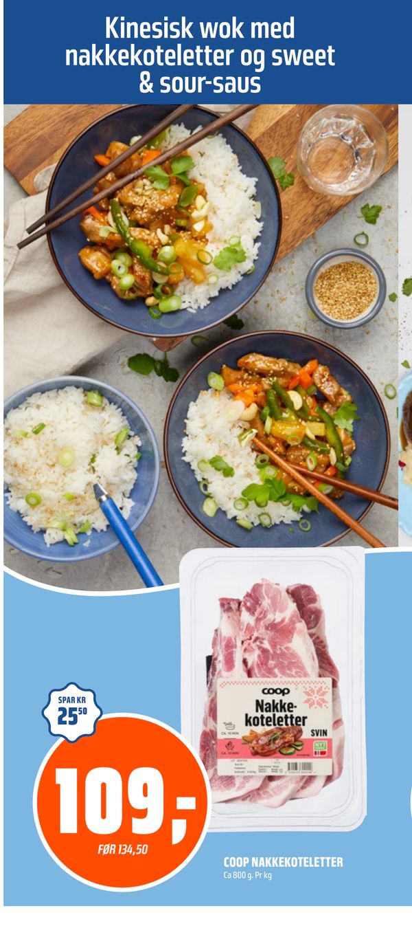 COOP NAKKEKOTELETTER Kinesisk wok med nakkekoteletter og sweet & sour-saus Ca 800 g. Pr kg SPAR KR 25,50 FØR 134,50