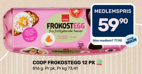 COOP FROKOSTEGG 12 PK fra frittgående høner
MEDLEMSPRIS
Ikke medlem? 77,90
816 g. Pr pk. Pr kg 73,41